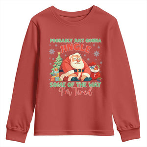 Probably Just Gonna Jingle Some Of The Way I'm Tired Youth Sweatshirt Funny Christmas Santa TS11 Red Print Your Wear
