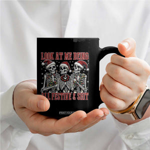 Look At Me Being All Festive And Shit Christmas Coffee Mug Funny Holiday Xmas Skeleton TS11 Print Your Wear