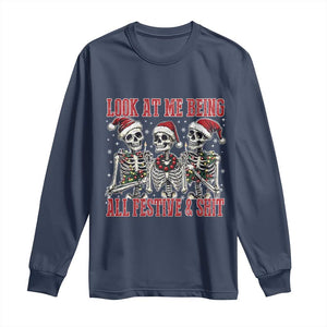 Look At Me Being All Festive And Shit Christmas Long Sleeve Shirt Funny Holiday Xmas Skeleton TS11 Navy Print Your Wear