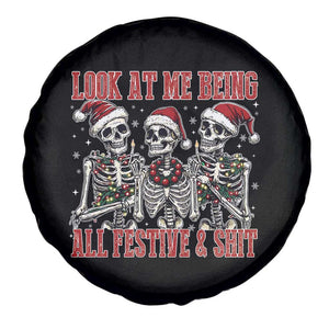 Look At Me Being All Festive And Shit Christmas Spare Tire Cover Funny Holiday Xmas Skeleton TS11 Print Your Wear