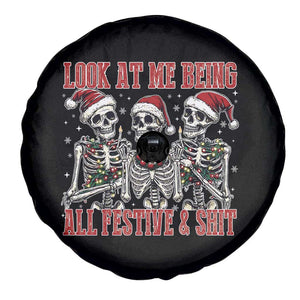 Look At Me Being All Festive And Shit Christmas Spare Tire Cover Funny Holiday Xmas Skeleton TS11 Print Your Wear