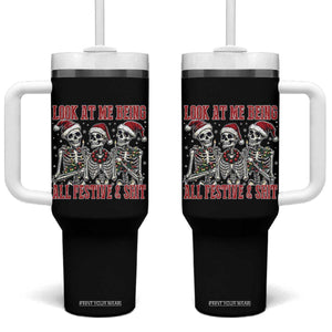 Look At Me Being All Festive And Shit Christmas Tumbler With Handle Funny Holiday Xmas Skeleton TS11 One Size: 40 oz Black Print Your Wear