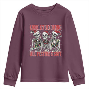 Look At Me Being All Festive And Shit Christmas Youth Sweatshirt Funny Holiday Xmas Skeleton TS11 Maroon Print Your Wear