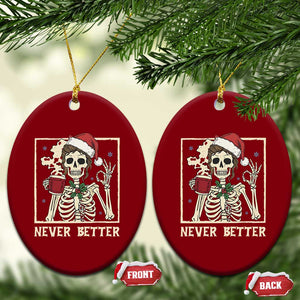 Funny Christmas Never Better Ceramic Ornament Messy Bun Skeleton Drinking Coffee TS11 Print Your Wear