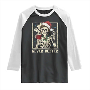 Funny Christmas Never Better Raglan Shirt Messy Bun Skeleton Drinking Coffee TS11 Black White Print Your Wear