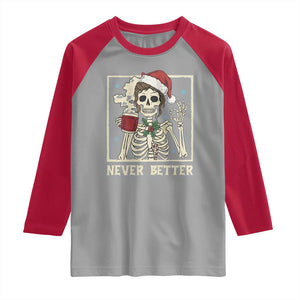 Funny Christmas Never Better Raglan Shirt Messy Bun Skeleton Drinking Coffee TS11 Sport Gray Red Print Your Wear