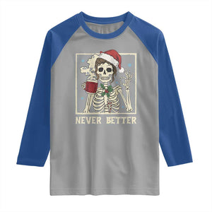 Funny Christmas Never Better Raglan Shirt Messy Bun Skeleton Drinking Coffee TS11 Sport Gray Royal Print Your Wear