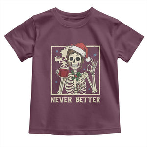 Funny Christmas Never Better Toddler T Shirt Messy Bun Skeleton Drinking Coffee TS11 Maroon Print Your Wear