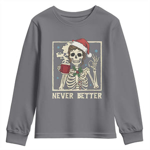 Funny Christmas Never Better Youth Sweatshirt Messy Bun Skeleton Drinking Coffee TS11 Charcoal Print Your Wear