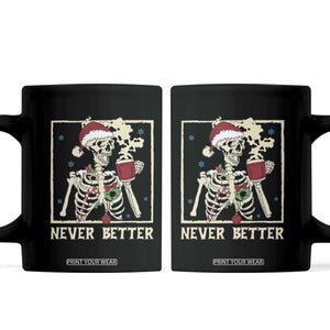 Funny Christmas Never Better Coffee Mug Skeleton Drinking Coffee TS11 Black Print Your Wear