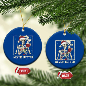 Funny Christmas Never Better Ceramic Ornament Skeleton Drinking Coffee TS11 1pc Blue Print Your Wear