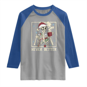 Funny Christmas Never Better Raglan Shirt Skeleton Drinking Coffee TS11 Sport Gray Royal Print Your Wear
