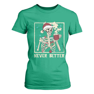 Funny Christmas Never Better T Shirt For Women Skeleton Drinking Coffee TS11 Irish Green Print Your Wear