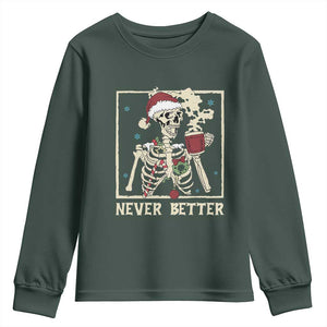 Funny Christmas Never Better Youth Sweatshirt Skeleton Drinking Coffee TS11 Dark Forest Green Print Your Wear