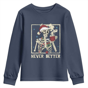 Funny Christmas Never Better Youth Sweatshirt Skeleton Drinking Coffee TS11 Navy Print Your Wear