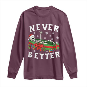 Funny Halloween Christmas Never Better Long Sleeve Shirt Xmas Skeleton Coffin TS11 Maroon Print Your Wear