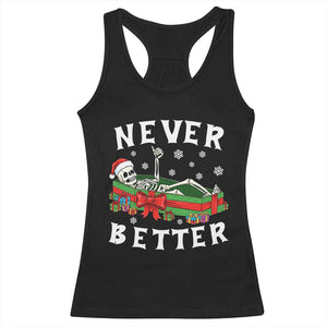 Funny Halloween Christmas Never Better Racerback Tank Top Xmas Skeleton Coffin TS11 Black Print Your Wear