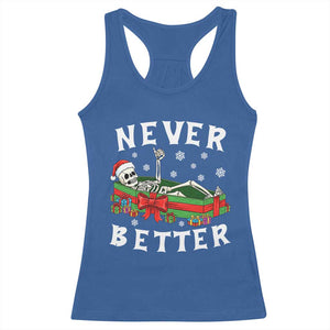Funny Halloween Christmas Never Better Racerback Tank Top Xmas Skeleton Coffin TS11 Royal Blue Print Your Wear