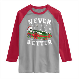 Funny Halloween Christmas Never Better Raglan Shirt Xmas Skeleton Coffin TS11 Sport Gray Red Print Your Wear