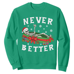 Funny Halloween Christmas Never Better Sweatshirt Xmas Skeleton Coffin TS11 Irish Green Print Your Wear