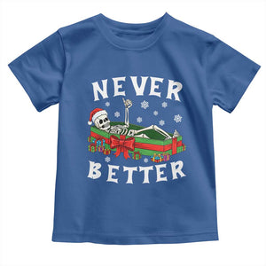 Funny Halloween Christmas Never Better Toddler T Shirt Xmas Skeleton Coffin TS11 Royal Blue Print Your Wear