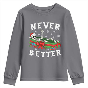 Funny Halloween Christmas Never Better Youth Sweatshirt Xmas Skeleton Coffin TS11 Charcoal Print Your Wear
