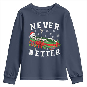 Funny Halloween Christmas Never Better Youth Sweatshirt Xmas Skeleton Coffin TS11 Navy Print Your Wear