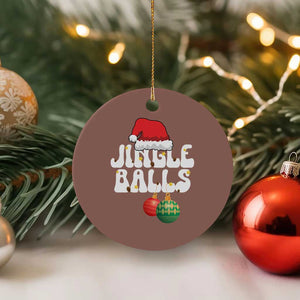 Christmas Jingle Balls Ceramic Ornament Funny Xmas Couple Matching TS11 1pc Mocha Print Your Wear