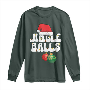 Christmas Jingle Balls Long Sleeve Shirt Funny Xmas Couple Matching TS11 Dark Forest Green Print Your Wear