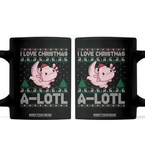 Funny Christmas Axolotl Coffee Mug I Love Christmas A Lotl Xmas Salamander TS11 Black Print Your Wear