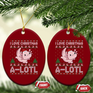 Funny Christmas Axolotl Ceramic Ornament I Love Christmas A Lotl Xmas Salamander TS11 Print Your Wear