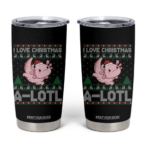 Funny Christmas Axolotl Tumbler Cup I Love Christmas A Lotl Xmas Salamander TS11 Black Print Your Wear