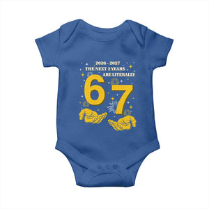 Funny 67 New Year Baby Onesie The Next Two Years Are Literally 2026 And 2027 Fireworks TS11 Royal Blue Print Your Wear