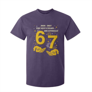 Funny 67 New Year T Shirt For Kid The Next Two Years Are Literally 2026 And 2027 Fireworks TS11 Purple Print Your Wear