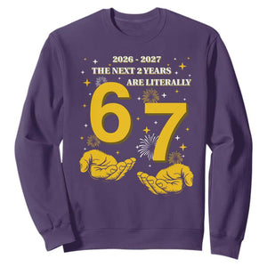 Funny 67 New Year Sweatshirt The Next Two Years Are Literally 2026 And 2027 Fireworks TS11 Purple Print Your Wear