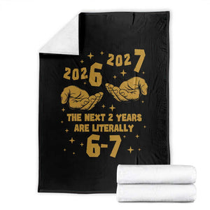 Funny 67 New Year Throw Blanket The Next Two Years Are Literally 2026 And 2027 Hand Gesture TS11 Black Print Your Wear