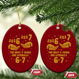 Funny 67 New Year Ceramic Ornament The Next Two Years Are Literally 2026 And 2027 Hand Gesture TS11 Print Your Wear