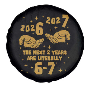 Funny 67 New Year Spare Tire Cover The Next Two Years Are Literally 2026 And 2027 Hand Gesture TS11 Print Your Wear