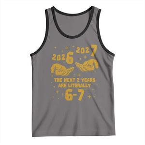 Funny 67 New Year Tank Top The Next Two Years Are Literally 2026 And 2027 Hand Gesture TS11 Deep Heather Black Print Your Wear