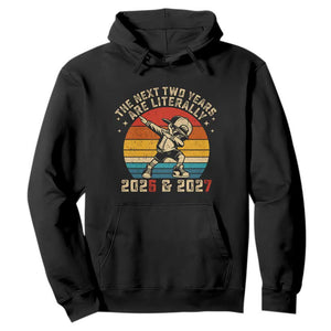 Funny Six Seven 67 New Year Hoodie The Next Two Years Are Literally 2026 And 2027 TS11 Black Print Your Wear