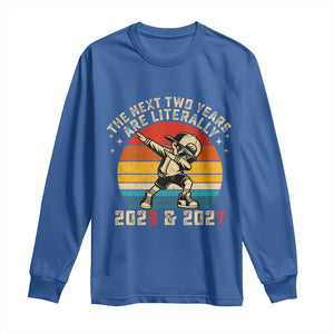 Funny Six Seven 67 New Year Long Sleeve Shirt The Next Two Years Are Literally 2026 And 2027 TS11 Royal Blue Print Your Wear