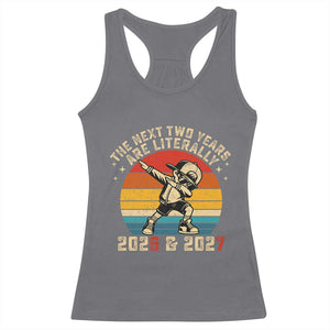 Funny Six Seven 67 New Year Racerback Tank Top The Next Two Years Are Literally 2026 And 2027 TS11 Charcoal Print Your Wear
