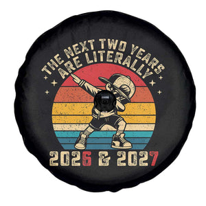 Funny Six Seven 67 New Year Spare Tire Cover The Next Two Years Are Literally 2026 And 2027 TS11 Print Your Wear