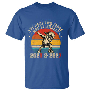 Funny Six Seven 67 New Year T Shirt The Next Two Years Are Literally 2026 And 2027 TS11 Royal Blue Print Your Wear