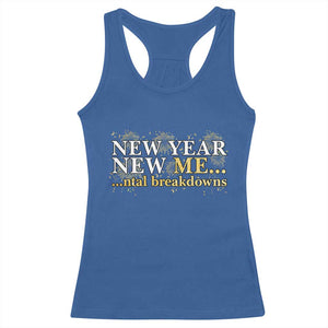 New Year New Me Mental Breakdowns Racerback Tank Top Funny New Year Party Fireworks TS11 Royal Blue Print Your Wear