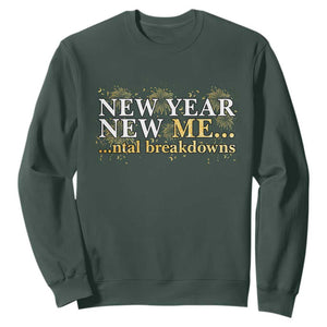 New Year New Me Mental Breakdowns Sweatshirt Funny New Year Party Fireworks TS11 Dark Forest Green Print Your Wear
