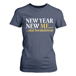 New Year New Me Mental Breakdowns T Shirt For Women Funny New Year Party Faux Glitter TS11 Navy Print Your Wear