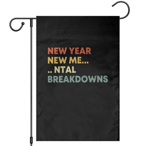 New Year New Me Mental Breakdowns Garden Flag Funny New Year Party TS11 Black Print Your Wear
