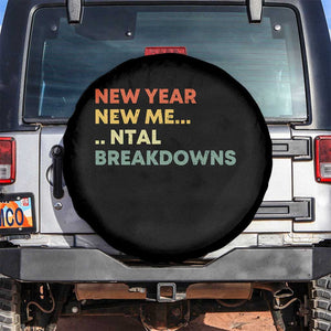 New Year New Me Mental Breakdowns Spare Tire Cover Funny New Year Party TS11 No hole Black Print Your Wear