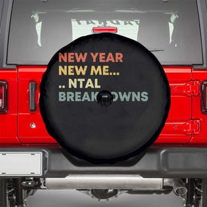 New Year New Me Mental Breakdowns Spare Tire Cover Funny New Year Party TS11 Black Print Your Wear